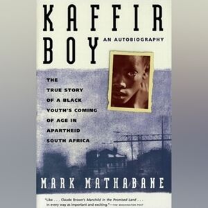 Kaffir Boy : True Story Black Youth in Apartheid South Africa by Mark Mathabane